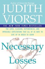 Necessary Losses: The Loves, Illusions, Dependencies, and Imposs