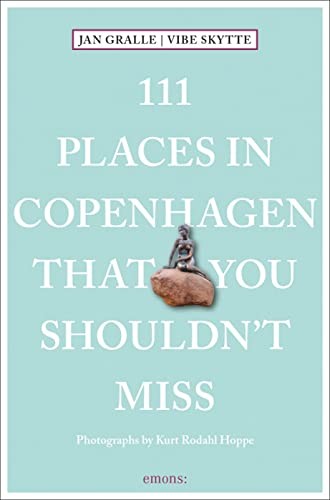 111 Places in Copenhagen That You Shouldn't Miss (111 Places/Sho