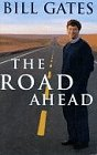 The Road Ahead - Gates, Bill