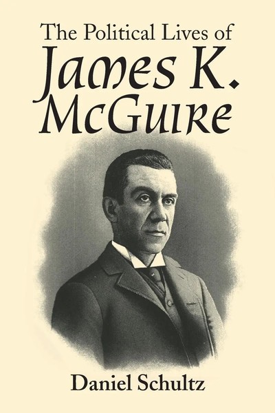 Daniel Schultz | The Political Lives Of James K. Mcguire | Taschenbuch (2019)-image