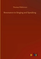 Thomas Fillebrown | Resonance In Singing And Speaking | Buch | Englisch (2020)