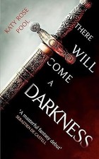 There Will Come a Darkness: Book One ... by Pool, Katy Rose Paperback / softback