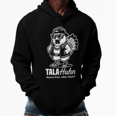 TalaHuhn - Keine Eier, aber Style! Tala Huhn Talahon Spaß Kapuzenpullover Hoodie