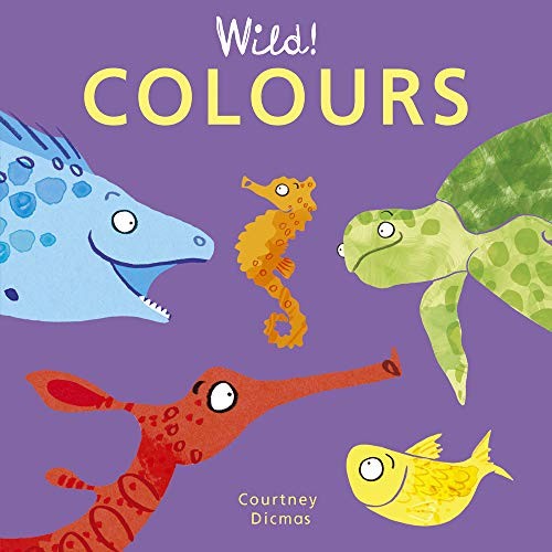 Colours: 4 (Wild! Concepts, 4),Courtney Dicmas