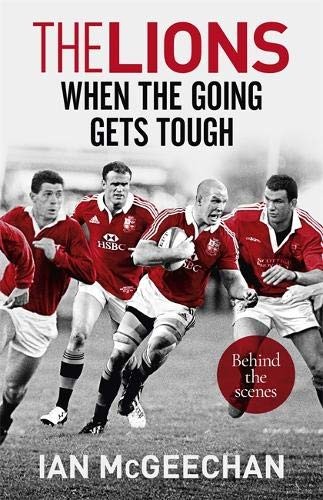 The Lions: When the Going Gets Tough: Behind the scenes,Ian Mc .