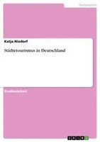 StäDtetourismus In Deutschland Katja Nixdorf Taschenbuch 28 S. Deutsch 2009