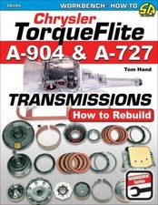 Chrysler Torqueflite A-904 A-727 Transmissions Rebuild Guide Chrysler Torqueflite A-904 A-727 Transmissions Rebuild Guide