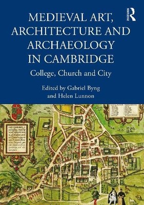 Gabriel Byng Medieval Art, Architecture and Archaeology in Cambrid (Taschenbuch)