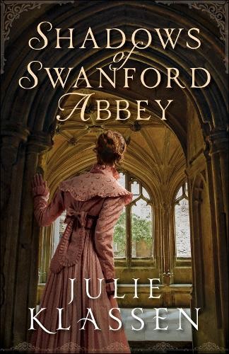 Shadows of Swanford Abbey Klassen Paperback Baker Publishing Group – Baker Books