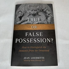 True or False Possession? How to Distinguish the Demonic from the Demented