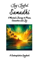 Samadhi - A Musical Journey To Peace, Connection, And Joy Jay Joyful
