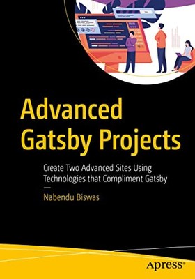 Advanced Gatsby Projects : Create Three Advanced Websites with Gatsby by ...