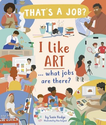 I Like Art ... What Jobs Are There? by Susie Hodge (English) Hardcover Book