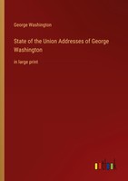 State Of The Union Addresses Of George Washington George Washington