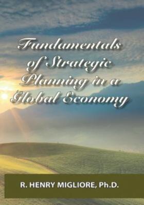 Fundamentals Of Strategic Planning In A Global Economy