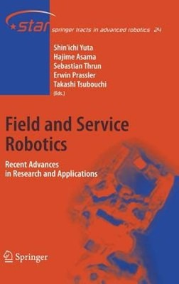 Field and Service Robotics: Recent Advances in Research and Applications by Yuta