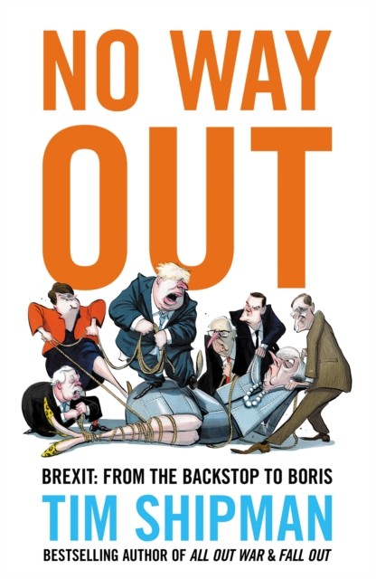No Way Out Brexit From Backstop to Boris by Tim Shipman Hardcover - Image 10