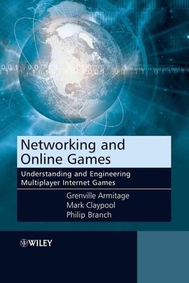 Networking and Online Games: Understanding and Engineering Multiplayer Internet 