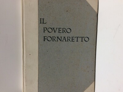 IL POVERO FORNARETTO, MARIO FERRIGNI,WENTER MARINI,BERTIERI E VANZETTI, -: