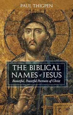 The Biblical Names of Jesus: - Hardcover, by Thigpen Ph.D. Paul - New h