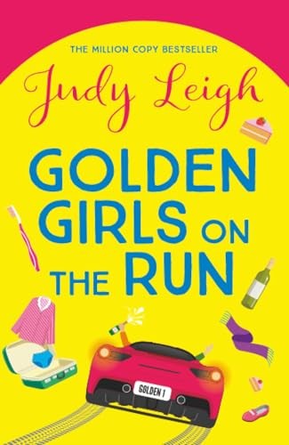 Golden Girls on the Run: A hilarious and heartwarming read... - Leigh, Judy