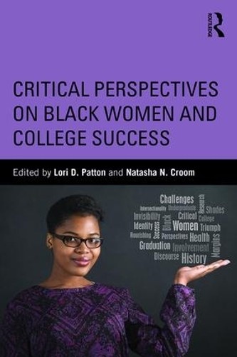 Critical Perspectives on Black Women and College Success - 9781138819474