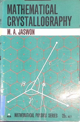 An Introduction to Mathematical Crystallography. Mathematical Physics Series No.
