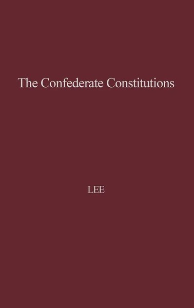 Charles Robert Jr. Lee (U. A.) | The Confederate Constitutions. | Buch | Praeger-image