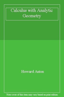 Calculus with Analytic Geometry,Howard Anton- 9780471572602