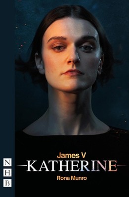 James V: Katherine by Rona Munro Paperback Book