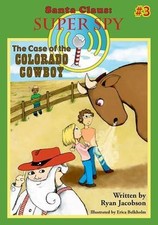 The Case of the Colorado Cowboy: Santa Claus: Super Spy by 
