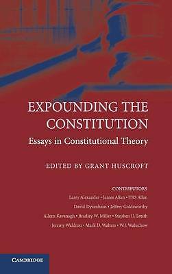 Expounding the Constitution Essays in Constitutional Theory Huscroft Hardback