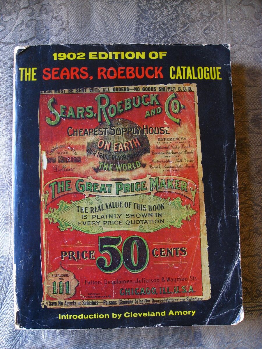 1902 Edition of The Sears, Roebuck Catalogue - 1969 Reprint 1902 Edition of The Sears, Roebuck Catalogue - 1969 Reprint
