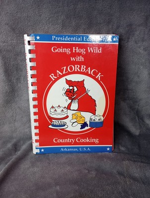 Going Hog Wild With Razorback Country Cooking 1986 Spiral Bound Paperback