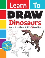 Learn to Draw Dinosaurs: How to Draw Like an Artist in 5 Easy Steps - paperb...