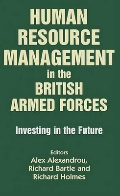 Human Resource Management in the British Armed Forces: Investing in ... Hardback