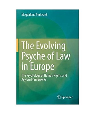 The Evolving Psyche of Law in Europe: The Psychology of Human Rights and Asylum 
