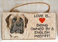 "Love Is Being Owned By A English Matiff " Love  Laughter Wonder Sign USA Made