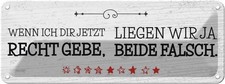Blechschild 10x27 cm Wenn dir Recht gebe beide falsch Spruch Zitat Deko Geschenk