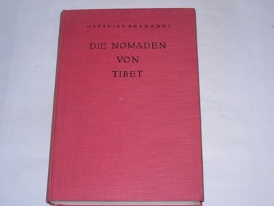 Hermanns, Matthias:Die Nomaden von Tibet. Die Sozial-Wirtschaftlichen Grundlagen