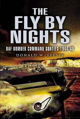 Fly by Nights RAF Bomber Command Sorties 1944-45 - neues gebundenes Buch