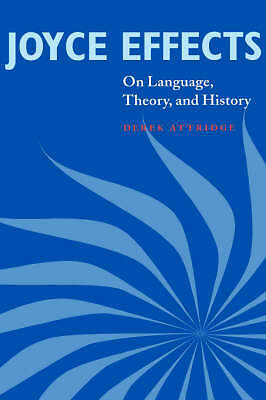 Joyce Effects On Language, Theory, and History Attridge Hardback 9780521661126