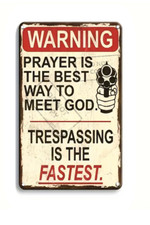 Warning Best Way To Meet God Funny No Trespassing 8x12 Aluminum Metal Sign
