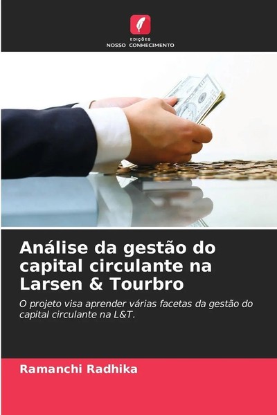 Ramanchi Radhika | AnáLise Da GestãO Do Capital Circulante Na Larsen & Tourbro-image