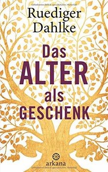 Das Alter als Geschenk von Dahlke, Ruediger | Buch | Zustand gut