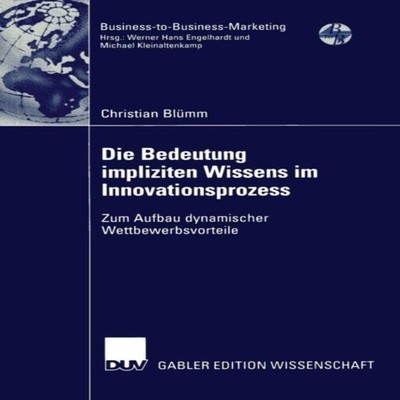 Die Bedeutung impliziten Wissens im Innovationsprozess Zum Aufbau