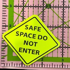 SAFE SPACE DO NOT ENTER - Vinyl Decal Sticker Bomb Hard Hat Spoof Prank Humor