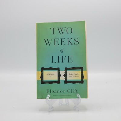 Two Weeks Of Life A Memoir Love Death and Politics Eleanor Clift Paperback