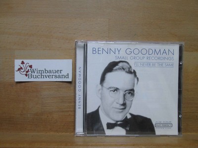 I'll Never Be the Same. Small group recordings Goodman, Benny :