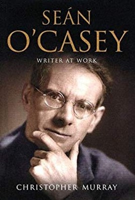 Sean O'Casey : Writer at Work - a Biography Hardcover Christopher